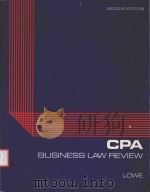 CPA BUSINESS LAW REVIEW SECOND EDITION   1983  PDF电子版封面  0538121106  G.B.LOWE 