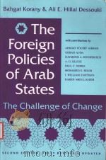 THE FOREIGN POLICIES OF ARAB STATES THE CHALLENGE OF CHANGE SECOND EDITION   1991  PDF电子版封面  0813308747  FULLY REVISED AND UPDATED 