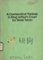 A CONNECTICUT YANKEE IN KING ARTHUR'S COURT   1981  PDF电子版封面  0553210912  MARK TWAIN 