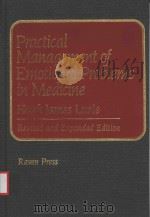 PRACTICAL MANAGEMENT OF EMOTIONAL PROBLEMS IN MEDICINE REVISED AND EXPANDED EDITION   1982  PDF电子版封面  0890047073  HUGH JAMES LURIE 