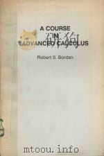 A COURSE IN ADVANCED CALCULUS   1983  PDF电子版封面    ROBERT S.BORDEN 