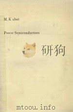 POWER SEMICONDUCTORS WITH 439 FIGURES   1984  PDF电子版封面  3540125698  M.KUBAT 