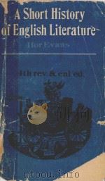 A SHORT HISTORY OF ENGLISH LITERATURE FOURTH REVISED AND ENLARGED EDITION   1978  PDF电子版封面    IFOR EVANS 