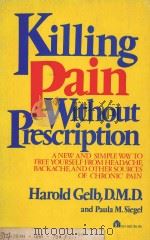 KILLING PAIN WITHOUT PRESCRIPTION   1980  PDF电子版封面  0064635627  HAROLD GELB 
