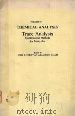 CHEMICAL ANALYSIS TRACE ANALYSIS SPECTROSCOPIC METHODS FOR MOLECULES VOLUME 84（1986 PDF版）