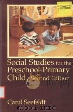 SOCIAL STUDIES FOR THE PRESCHOOL-PRIMARY CHILD SECOND EDITION   1984  PDF电子版封面  0675201209  CAROL SEEFELDT 