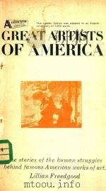 GREAT ARTISTS OF AMERICA   1963  PDF电子版封面    LILLIAN PREEDGOOD 