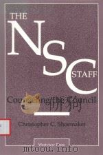 THE NSC STAFF COUNSELING THE COUNCIL   1991  PDF电子版封面  0813379229  CHRISTPHER C.SHOEMAKER 