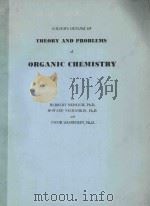 SCHAUM'S OUTLINE OF THEORY AND PROBLIMES OF ORGANIC CHEMISTRY   1977  PDF电子版封面  0070414572   