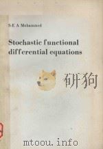 STOCHASTIC FUNCTIONAL DIFFERENTIAL EQUATIONS   1984  PDF电子版封面  027308593X  S-E A MOHAMMED 
