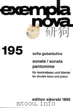 exempla nova  195  sonate  pantomime  für kontrabass und klavier   1991  PDF电子版封面  9790003016603   
