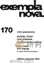 exempla nova  170  punkte  linien und zickzack  für bassklarinette und klavier   1995  PDF电子版封面  9790003027333   