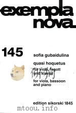 exempla nova  145  quasi hoquetus  für viola  fagott und klavier   1991  PDF电子版封面  9790003016214   