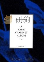 A SATIE CLARINET ALBUM   1985  PDF电子版封面  0853603081  SIDNEY LAWTON 
