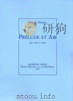 PRéLUDE ET AIR  pour Fl te et Piano   1979  PDF电子版封面     