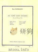 AU GRé DES ONDES  Six petites Pièces pour Piano  AL20446   1946  PDF电子版封面  9790046204463   