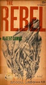 The Rebel：An Essay On Man in Revolt   1956  PDF电子版封面    Albert Camus，Sir Herbert Read， 