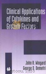 Clinical applications of cytokines and growth factors   1999  PDF电子版封面  0792384865  John R.Wingard ; George D.Deme 