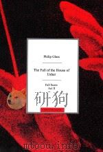 The Fall of the House of Usher  Full Score Act II   1988  PDF电子版封面    Philip Glass;  Libretto by Art 