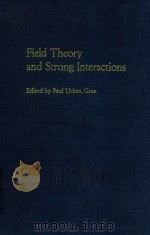 FIELD THEORY AND STRONG INTERACTIONS   1980  PDF电子版封面  0387816151   