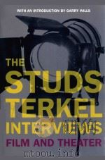 THE STUDS TERKEL ONTERVIEWS FILM AND THEATER   1999  PDF电子版封面  1595583598  STUDS TERKEL 