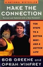 MAKE THE CONNECTION TEN STEPS TO A BETTER BODY AND A BETTER LIFE   1996  PDF电子版封面  0786882980   