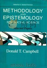 Methodology and Epistemology for Social Science Selected Papers   1988  PDF电子版封面  0226092488  Donald T.Campbell 
