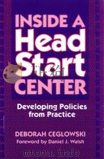 INSIDE A HEAD START CENTER DEVELOPING POLICIES FROM PRACTICE（1998 PDF版）