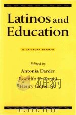 LATINOS AND EDUCATION A CRITICAL READER   1997  PDF电子版封面  0415911825  ANTONEA DARDER RODOLFO D.TORRE 