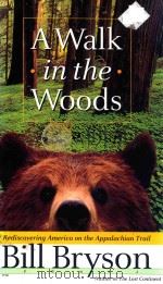 A WALK IN THE WOODS REDISCOVERING AMERICA ON THE APPALACHIAN TRAIL   1998  PDF电子版封面  0767902513  BILL BRYSON 