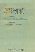 APPLIED ATOMIC COLLISION PHYSICS VOLUME 1 ATMOSPHERIC PHYSICS AND CHEMISTRY VOLUME EDITORS（1982 PDF版）