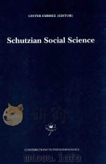 Schutzian Social Science   1999  PDF电子版封面  0792360036  Lester Embree 