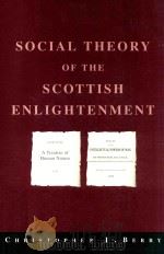 Social Theory of the Scottish Enlightenment   1997  PDF电子版封面  0748608648  Christopher J.Berry 