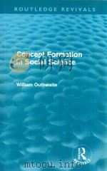 Concept Formation in Social Science   1983  PDF电子版封面  9780415611268  William Outhwaite 