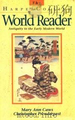 THE HARPERCOLLINS WORLD READER ANTIQUITY TO THE   1994  PDF电子版封面  0065013824  MARY ANN CAWS CHRISTOPHER PREN 