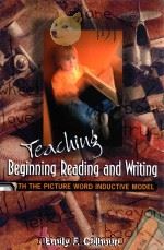 TEACHING BEGINNING READING AND WRITING WITH THE PICTURE WORD INDUCTIVE MODEL   1999  PDF电子版封面  0871203373   