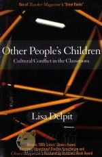 OTHER PEOPLE`S CHILDREN CULTURAL CONFLICT IN THE CLASSROOM   1988  PDF电子版封面  1565841808  LISA DELPIT 
