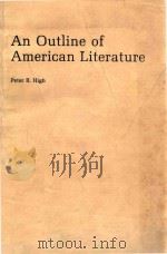 AN OUTLINE OF AMERICAN LITERATURE   1986  PDF电子版封面  0582745020  PETER B.HIGH 