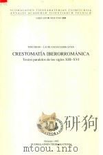 Crestomatia Iberorromanica Textos Paralelos De Los Siglos XIII-XVI   1993  PDF电子版封面  9514107047   