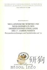 Neulateinische Worter Und Neologismen In Den Dissertationen Finnlands Des 17.Jahrhunderts Personenbe（1992 PDF版）