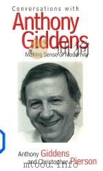 Conversations with Anthony Giddens Making Sense of Modernity   1998  PDF电子版封面  0804735697  Anthony Giddens and Christophe 