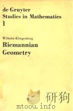 DE GRUYTER STUDIES IN MATHEMATICS 1 WILHELM KLINGENBERG RIEMANNIAN GEOMETRY（1982 PDF版）