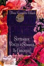 THREE COMPLETE NOVELS SEPTEMBER VOICES IN SUMMER THE CAROUSEL（1990 PDF版）