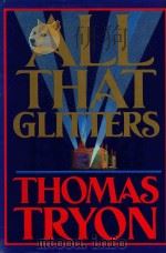 ALL THAT GLITTERS   1986  PDF电子版封面  0394550234  THOMAS TRYON 