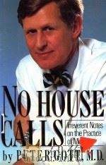 NO HOUSE CALLS IRREVERENT NOTES ON THE PRACTICE OF MEDICINE（1986 PDF版）