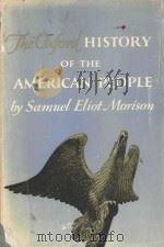 THE OXFORD HISTORY OF THE AMERICAN PEOPLE   1965  PDF电子版封面    SAMUEL ELIOT MORISON 