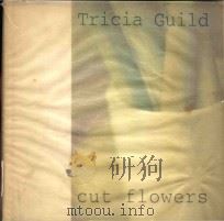 Cut Flowers   1998  PDF电子版封面  0609603728  Tricia Guild 