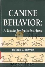 Canine Behavior: A Guide for Veterinarians   1999  PDF电子版封面  0721659659  Bonnie V. Beaver ; DVM ; MS ; 