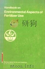 Handbook on Environmental Aspects of Fertilizer Use   1983  PDF电子版封面  9024728010  N Centre D'Etude DE L'Azote 