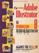 ADOBE ILLUSTRATOR 8:AN INTRODUCTION TO DIGITAL ILLUSTRATION   1999  PDF电子版封面  0130840092   